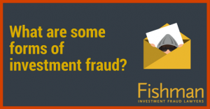 What are some forms of investment fraud- Fishman Haygood Investment fraud lawyers new orleans la