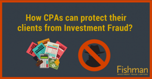 How CPAs can protect their clients from Investment Fraud_ _ Investment fraud lawyers _ Fishman Haygood_ new orleans la